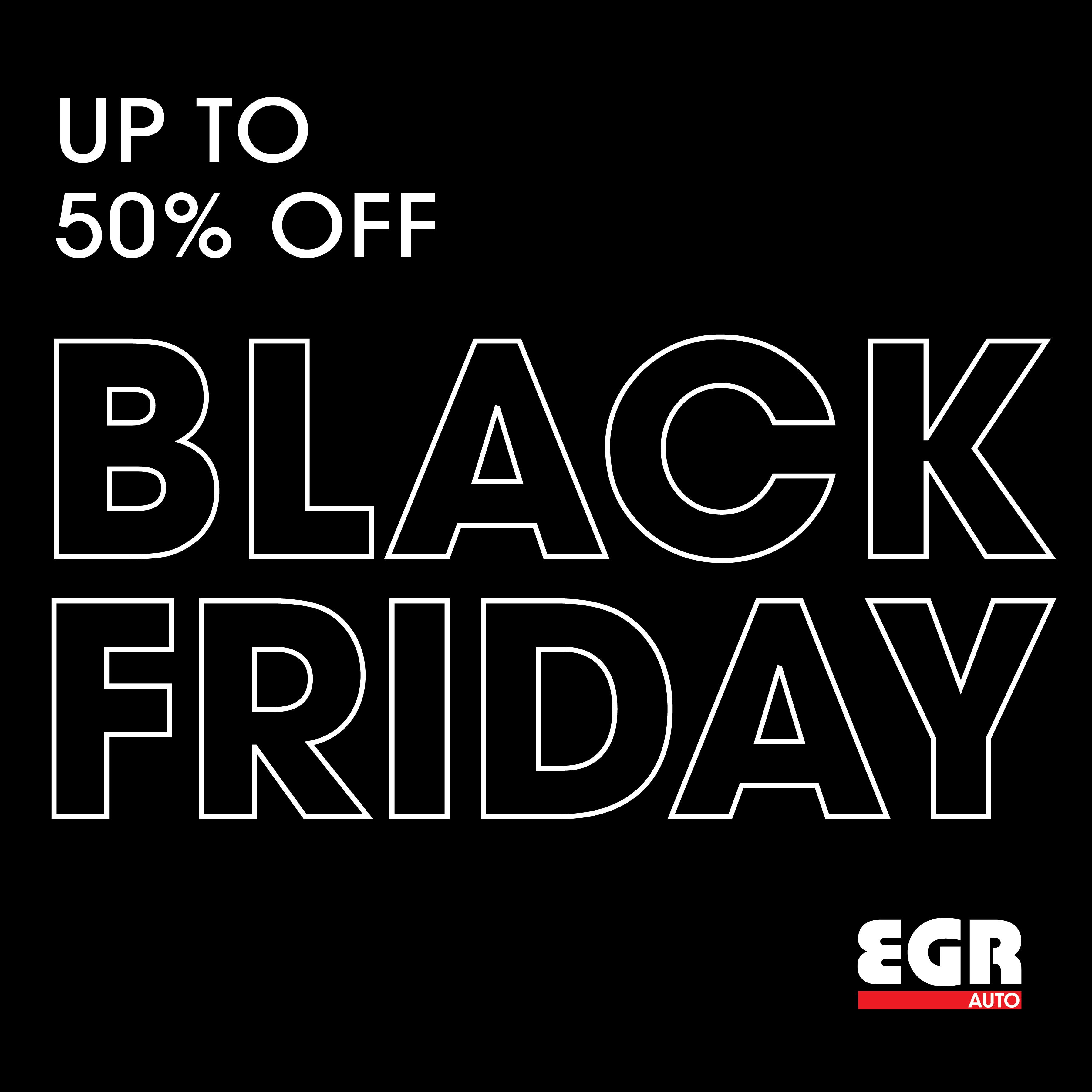 Black Friday - Up to 50% off selected EGR products
